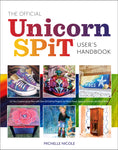 The Official Unicorn SPiT User’s Handbook - Michelle Nicole's ARTiSTiC ViVATiONS